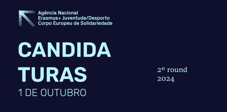 2º Round de Candidaturas Erasmus+ e Corpo Europeu de Solidariedade