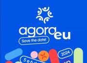 AGORA EU 2024 - Inscrições abertas